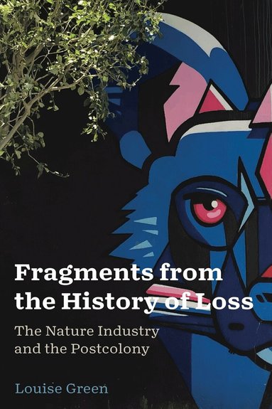 Louise Green - Fragments from the History of Loss, Inbunden