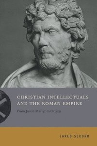 bokomslag Christian Intellectuals and the Roman Empire