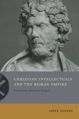 Christian Intellectuals and the Roman Empire 1