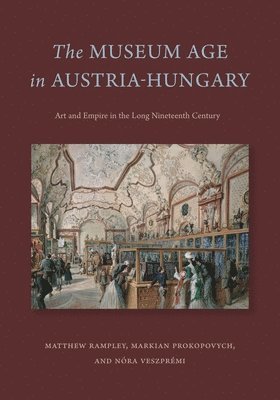 The Museum Age in Austria-Hungary 1