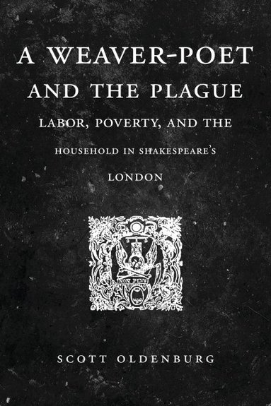 Scott Oldenburg - Weaver-Poet and the Plague, Inbunden