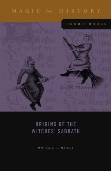 Michael D. Bailey - Origins of the Witches’ Sabbath, Häftad