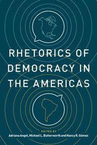 bokomslag Rhetorics of Democracy in the Americas