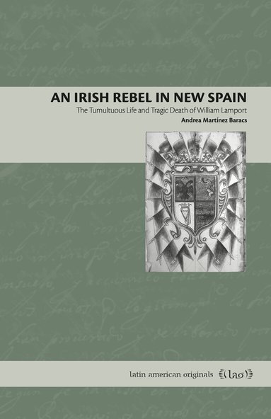Andrea Martínez Baracs - Irish Rebel in New Spain, Häftad