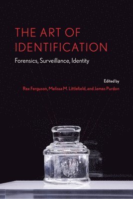Rex Ferguson, Melissa M. Littlefield, James Purdon, University of Birmingham) Ferguson, Rex (Senior Lecturer, Urbana-Champaign) Littlefield, Melissa M. (Professor, University of Illinois, University of St Andrews) Purdon, James (Lecturer - Art of Identification, Inbunden