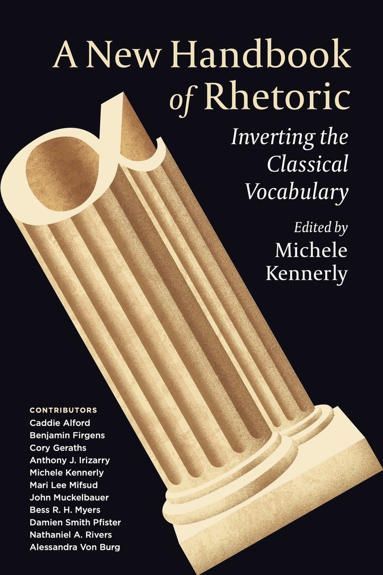 Michele Kennerly, Penn State) Kennerly, Michele (Associate Professor of Communication Arts and Sciences - New Handbook of Rhetoric, Inbunden
