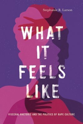 Stephanie R. Larson - What It Feels Like, Inbunden. Tillgänglighet: Lägg i varukorg