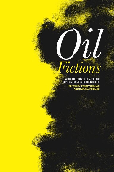 Stacey Balkan, Stacey Balkan, Swaralipi Nandi - Oil Fictions, Häftad