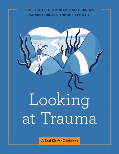 Abby Hershler, Lesley Hughes, Patricia Nguyen, Shelley Wall - Looking at Trauma, Häftad