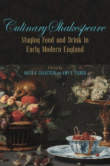 David B. Goldstein, Amy L. Tigner - Culinary Shakespeare, Häftad