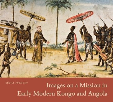 bokomslag Images on a Mission in Early Modern Kongo and Angola