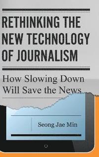 bokomslag Rethinking the New Technology of Journalism