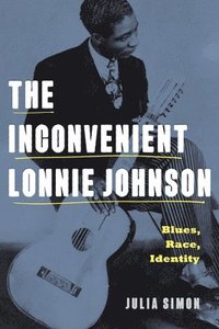 bokomslag The Inconvenient Lonnie Johnson