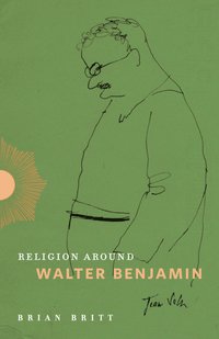 bokomslag Religion Around Walter Benjamin