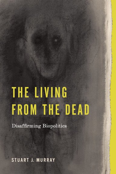Stuart J. Murray - Living from the Dead, Inbunden