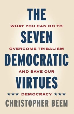 bokomslag The Seven Democratic Virtues