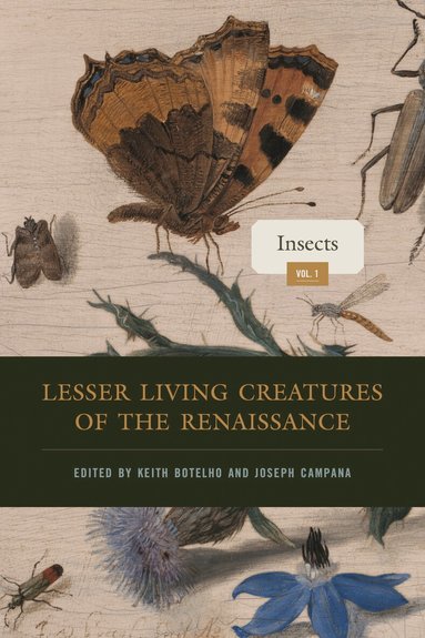 Keith Botelho, Joseph Campana - Lesser Living Creatures of the Renaissance, Inbunden