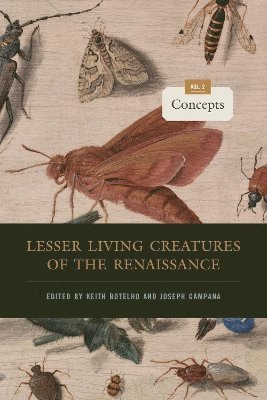 Keith Botelho, Keith Botelho, Joseph Campana, Kennesaw State University) Botelho, Keith (Professor of English, Rice University) Campana, Joseph (Alan Dugald McKillop Professor of English - Lesser Living Creatures of the Renaissance, Häftad