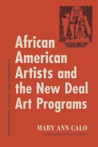 bokomslag African American Artists and the New Deal Art Programs