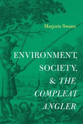 bokomslag Environment, Society, and The Compleat Angler