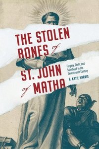 bokomslag The Stolen Bones of St. John of Matha
