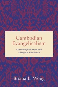 bokomslag Cambodian Evangelicalism