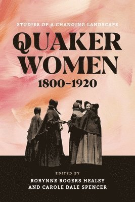 bokomslag Quaker Women, 18001920