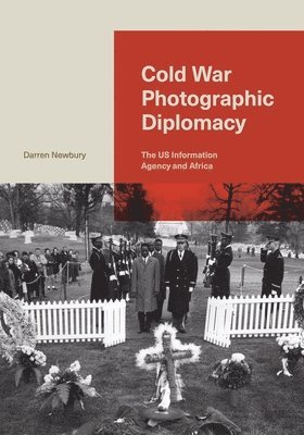 Darren Newbury, Darren (University of Brighton) Newbury - Cold War Photographic Diplomacy, Inbunden