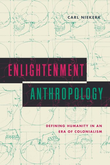 Carl Niekerk - Enlightenment Anthropology, Inbunden