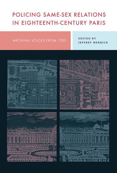 Jeffrey Merrick, Jeffrey Merrick - Policing Same-Sex Relations in Eighteenth-Century Paris, Inbunden