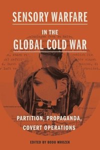 bokomslag Sensory Warfare in the Global Cold War