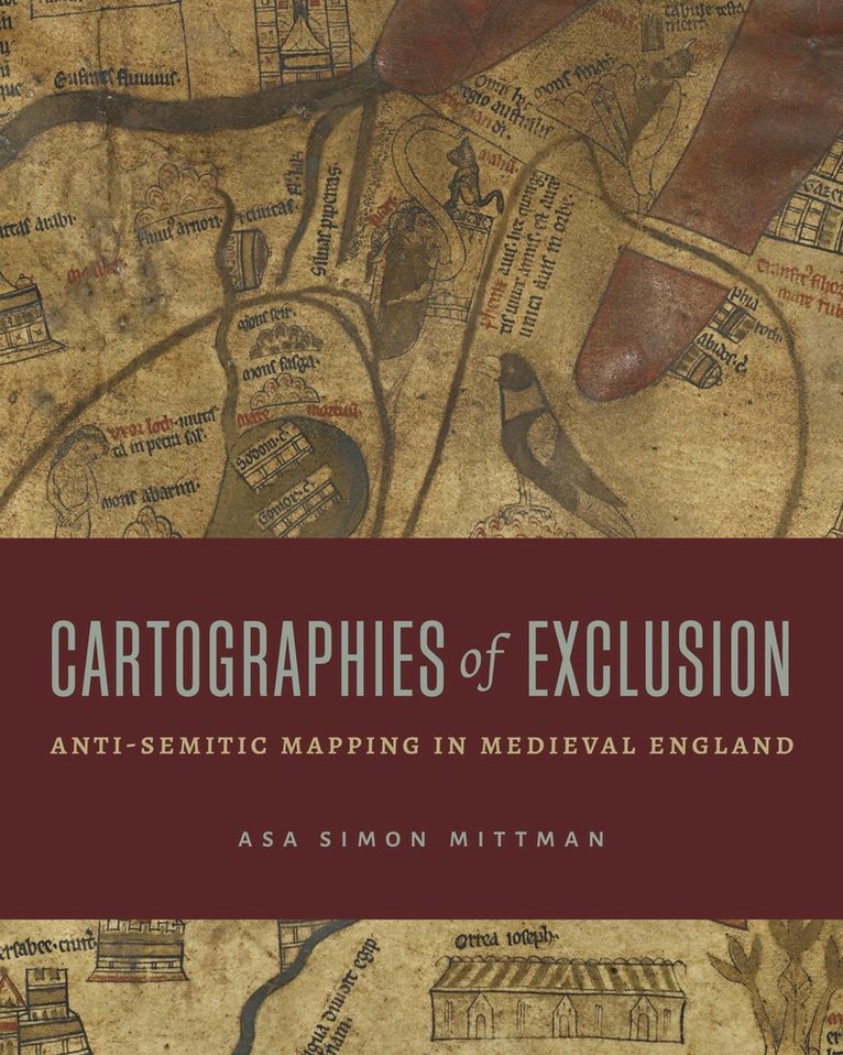 Asa Simon Mittman, Chico) Mittman, Asa Simon (California State University - Cartographies of Exclusion, Inbunden