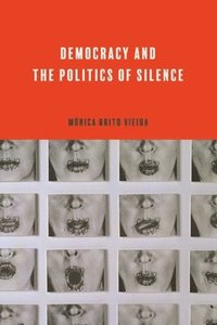 bokomslag Democracy and the Politics of Silence