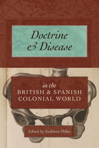 bokomslag Doctrine and Disease in the British and Spanish Colonial World