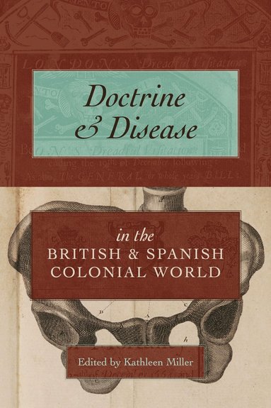 bokomslag Doctrine and Disease in the British and Spanish Colonial World