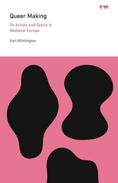 Karl Whittington - Queer Making, Häftad