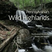 Tim Palmer - Pennsylvania’s Wild Highlands, Inbunden