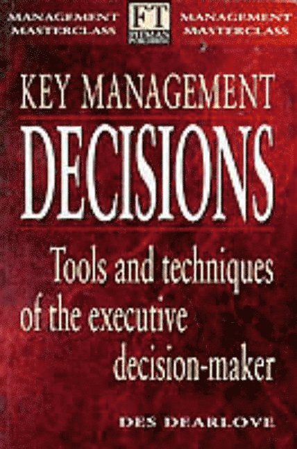 Des Dearlove - Key Management Decisions, Häftad. Tillgänglighet: Lägg i varukorg