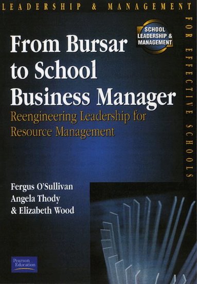 Fergus. O'Sullivan, Angela. Thody, Liz. Wood - From Bursar To School Business Manager, Häftad