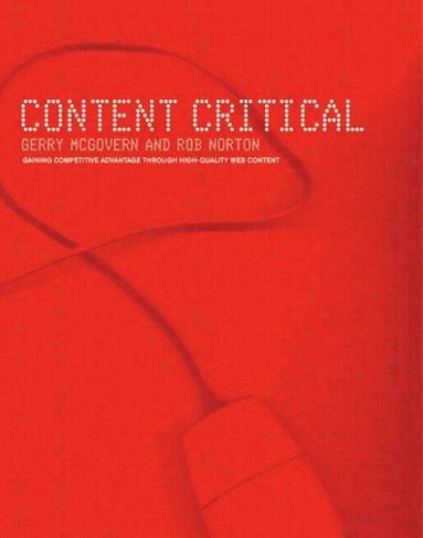bokomslag Content Critical: Gaining Competitive Advantage Through High-Quality Web Content