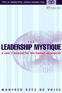 bokomslag The Leadership Mystique: A User's Manual for the Human Enterprise