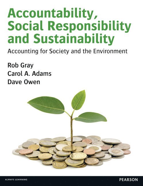 Rob Gray, Carol Adams, Dave Owen - Accountability, Social Responsibility and Sustainability: Accounting for Society and the Environment, Häftad