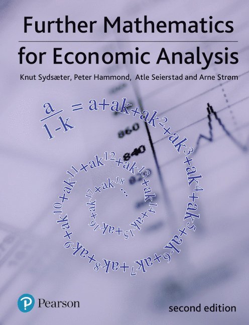 Knut Sydsaeter, Peter Hammond, Atle Seierstad, Arne Strom - Further Mathematics for Economic Analysis, Häftad
