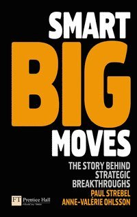 bokomslag Smart Big Moves: The Secrets of Successful Strategic Shifts