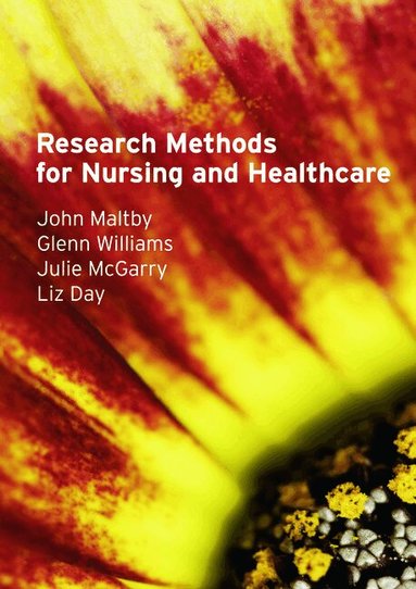 John Maltby, Glenn Williams, Julie Mcgarry, Liz Day - Research Methods for Nursing and Healthcare, Häftad