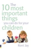 bokomslag 10 Most Important Things You Can Do For Your Children, The