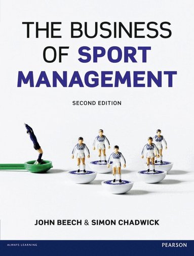 John Beech, Simon Chadwick - Business of Sport Management,The, Häftad
