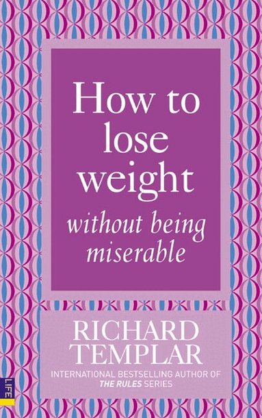 Richard Templar - How to Lose Weight Without Being Miserable, Häftad