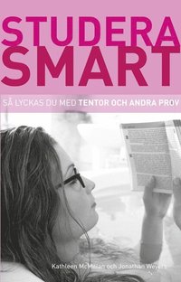 bokomslag Studera smart: Så lyckas du med tentor och andra prov