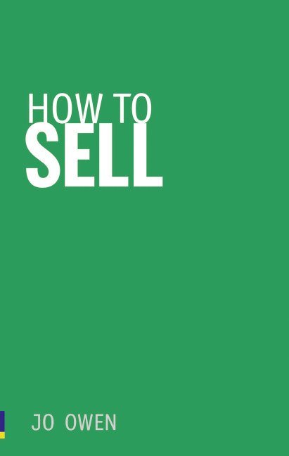 Jo Owen - How to Sell, Häftad